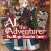 Al the Adventurer: That Magic Shouldn't Work! (Manga) Vol. 1