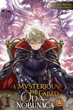 A Mysterious Job Called Oda Nobunaga, Vol. 2 (light novel)