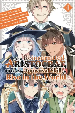 As a Reincarnated Aristocrat, I'll Use My Appraisal Skill to Rise in the World 4(manga)