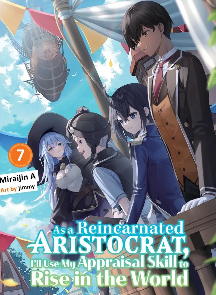 As a Reincarnated Aristocrat, I'll Use My Appraisal Skill to Rise in the World 7 (light novel)