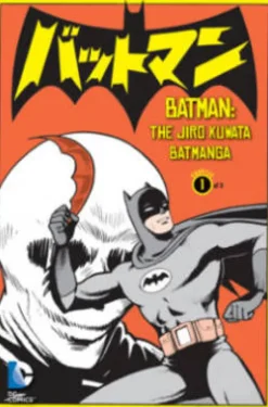 Batman: The Jiro Kuwata Batmanga Vol. 1: The Classic Manga Available in English in Its Entirety for the First Time!