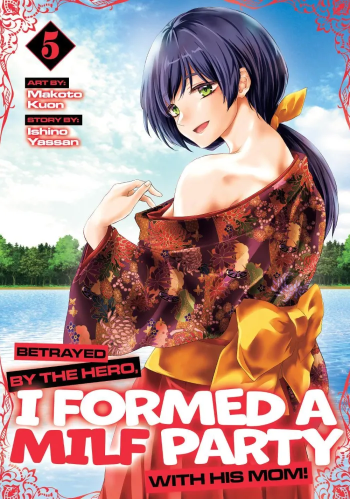 Betrayed by the Hero, I Formed a MILF Party with His Mom! (Manga) Vol. 5
