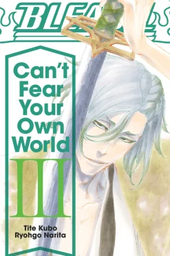Bleach: Can't Fear Your Own World, Vol. 3: Volume 3 (Light Novel)