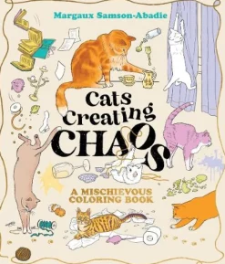 Cats Creating Chaos: A mischievous coloring book