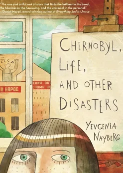 Chernobyl, Life, and Other Disasters: A Graphic Memoir of Soviet Childhood, Nuclear Disaster Survival, Jewish Identity and Family Life for Middle Grade Readers Ages 10-12