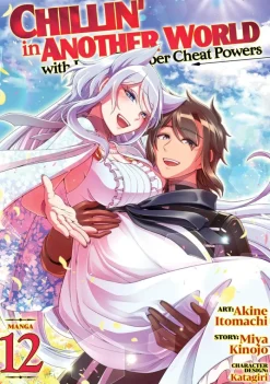 Chillin' in Another World with Level 2 Super Cheat Powers (Manga) Vol. 12
