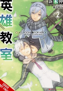 Classroom For Heroes Vol. 02 (Novel)