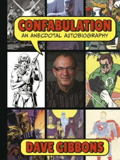 Confabulation: An Anecdotal Autobiography by Dave Gibbons