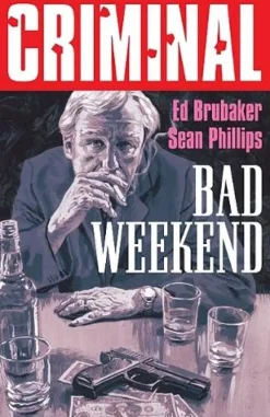 Criminal Volume 9: Bad Weekend (New Edition)