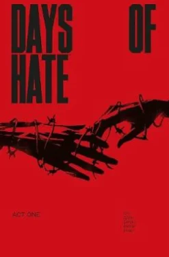 Days of Hate Act One