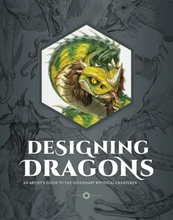 Designing Dragons: An artist's guide to the legendary mythical creatures