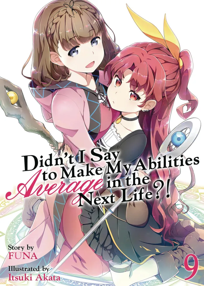 Didn't I Say to Make My Abilities Average in the Next Life?! (Light Novel) Vol. 9