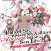 Didn't I Say to Make My Abilities Average in the Next Life?! Everyday Misadventures! (Manga) Vol. 3
