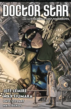 Doctor Star & The Kingdom of Lost Tomorrows: From the World of Black Hammer