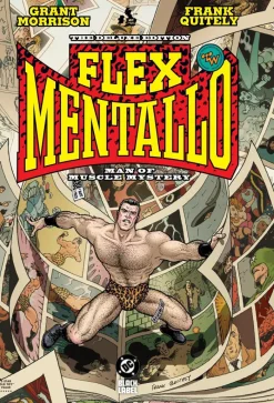 Flex Mentallo: Man of Muscle Mystery Deluxe: (2025 Edition)