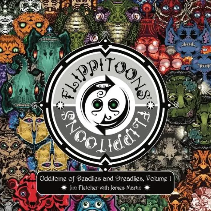 Flippitoons: Odditome of Deadlies and Dreadlies, Volume 1