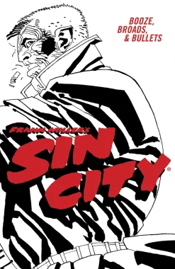 Frank Miller's Sin City Volume 6: Booze, Broads, & Bullets (Fourth Edition)