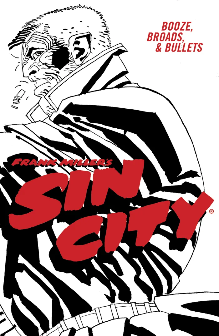 Frank Miller's Sin City Volume 6: Booze, Broads, & Bullets (Fourth Edition)