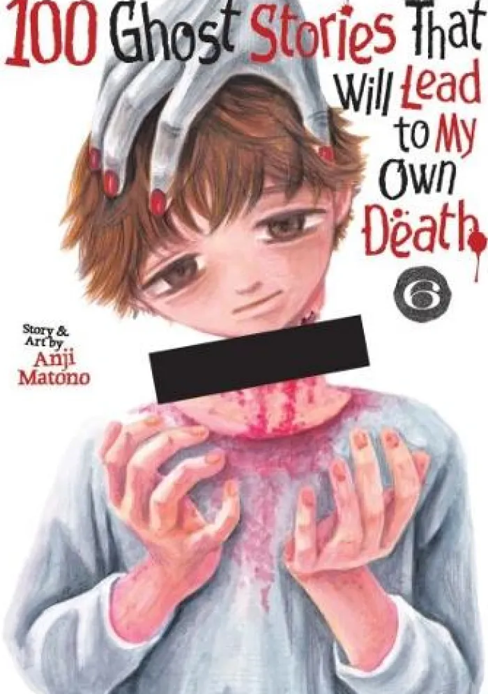 100 Ghost Stories That Will Lead to My Own Death Vol. 6