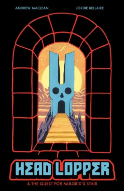 Head Lopper Volume 4: Head Lopper & the Quest for Mulgrid's Stair
