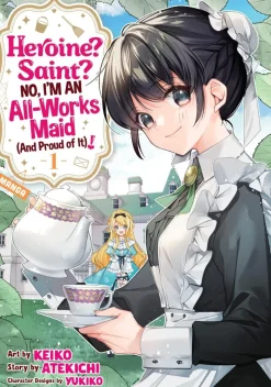 Heroine? Saint? No, I'm an All-Works Maid (And Proud of It)! Vol. 1