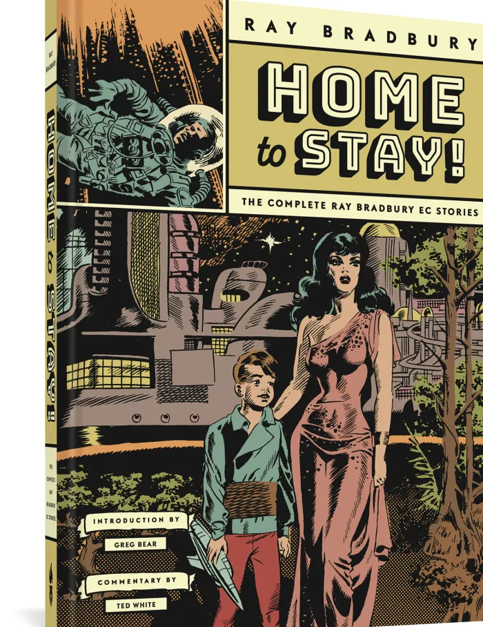 Home to Stay!: The Complete Ray Bradbury EC Stories