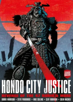 Hondo City Justice: Revenge of the 47 Ronin & More