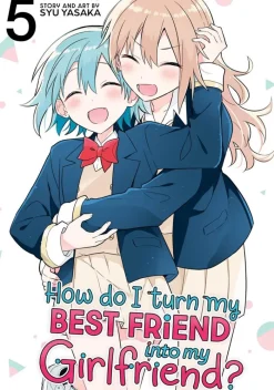 How Do I Turn My Best Friend Into My Girlfriend? Vol. 5