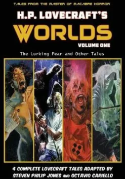 H.P. Lovecraft's Worlds - Volume One: The Lurking Fear and Other Tales
