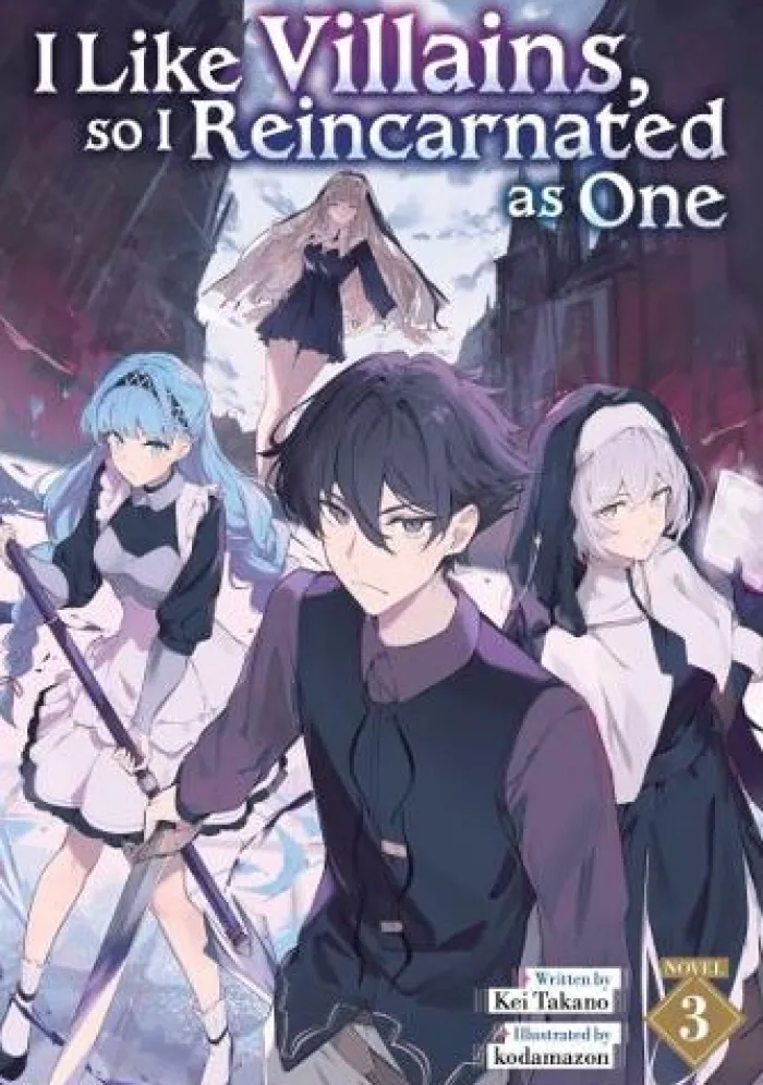 I Like Villains, so I Reincarnated as One (Light Novel) Vol. 3