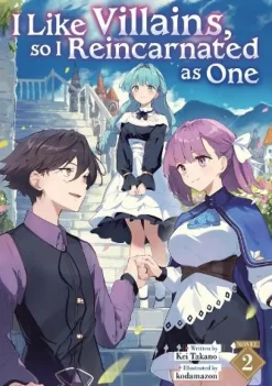 I Like Villains, so I Reincarnated as One (Light Novel) Vol. 2