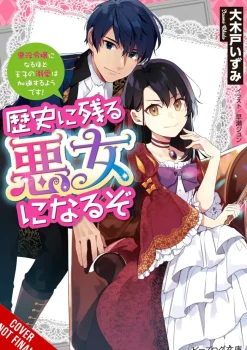 Ill Become Villainess Goes Down in History Vol. 01 (Light Novel)