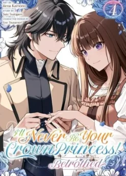 I'll Never Be Your Crown Princess! - Betrothed (Manga) Vol. 4