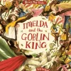 Imelda and the Goblin King