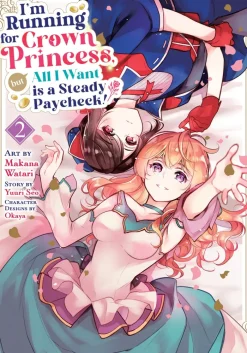 I'm Running for Crown Princess, but All I Want is a Steady Paycheck! (Manga) Vol. 2