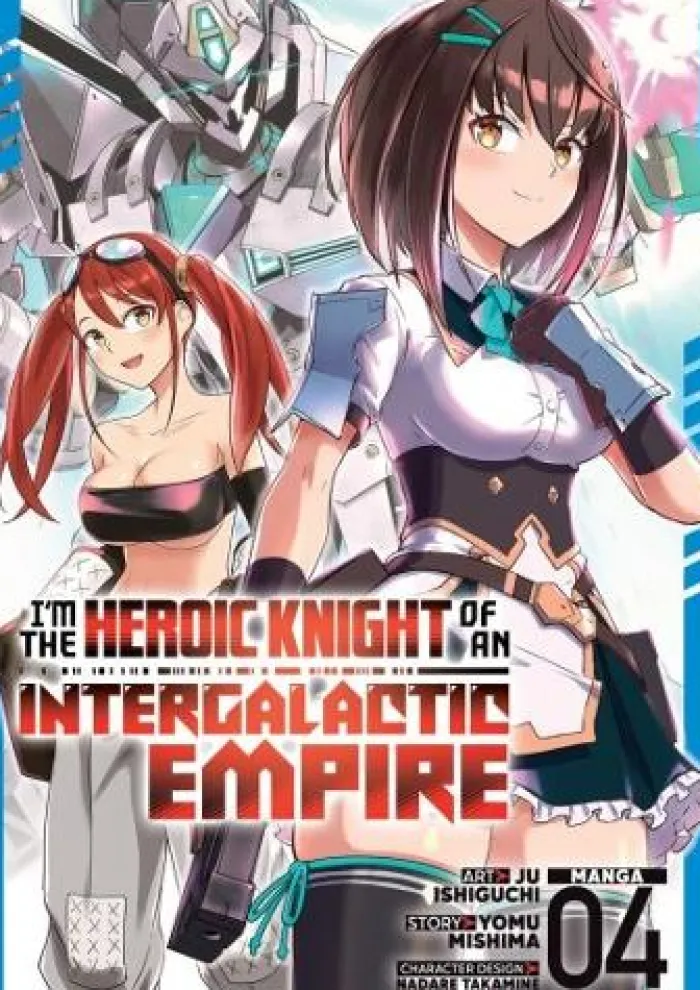 I'm the Heroic Knight of an Intergalactic Empire! (Manga) Vol. 4