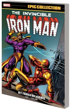 Iron Man Epic Collection: By Force Of Arms