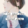 I See Your Face Turned Away Vol. 01