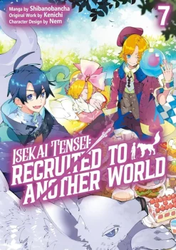 Isekai Tensei: Recruited to Another World: Volume 7 (Manga)