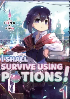 I Shall Survive Using Potions! Volume 1 (Light Novel)