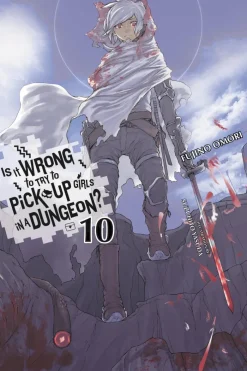Is It Wrong to Try to Pick Up Girls in a Dungeon?, Vol. 10 (light novel)