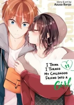 I Think I Turned My Childhood Friend Into a Girl Vol. 11