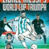Lionel Messi's World Cup Triumph: (History's Greatest Games #1)