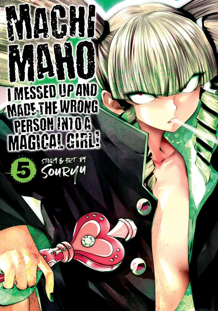 Machimaho: I Messed Up and Made the Wrong Person Into a Magical Girl! Vol. 5