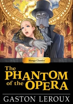 Manga Classics: The Phantom of the Opera (Hard Cover Edition)