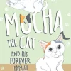 Mocha the Cat and His Forever Family Vol. 3