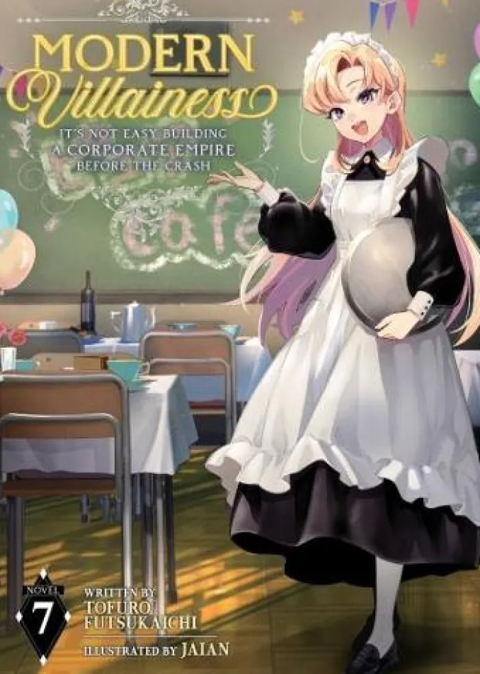 Modern Villainess: It's Not Easy Building a Corporate Empire Before the Crash (Light Novel) Vol. 7