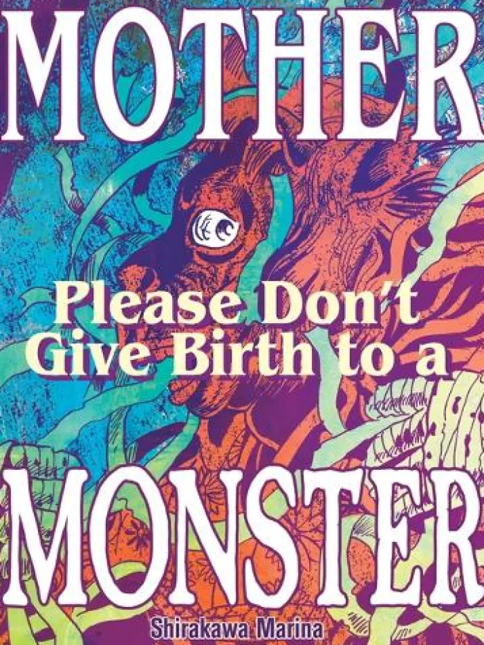 Mother, Please Don't Give Birth to a Monster