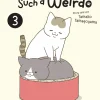 My Cat Is Such a Weirdo Vol. 03