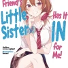 My Friend's Little Sister Has It In For Me! Volume 6 (Light Novel)